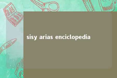 sisy arias enciclopedia