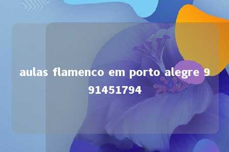 aulas flamenco em porto alegre 991451794