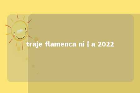 traje flamenca niña 2022