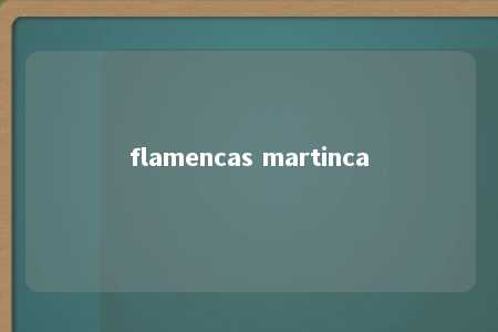 flamencas martinca