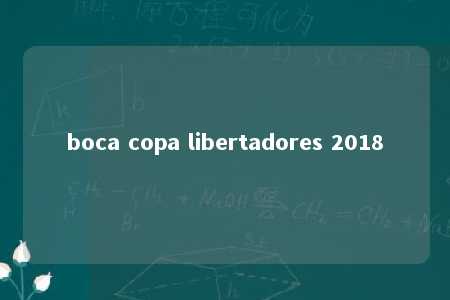 boca copa libertadores 2018