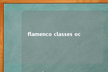 flamenco classes oc