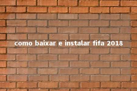 como baixar e instalar fifa 2018