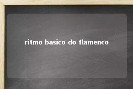 ritmo basico do flamenco