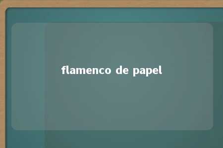 flamenco de papel