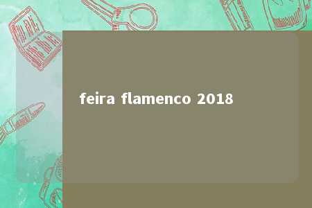 feira flamenco 2018