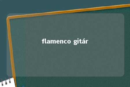 flamenco gitár