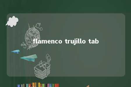 flamenco trujillo tab