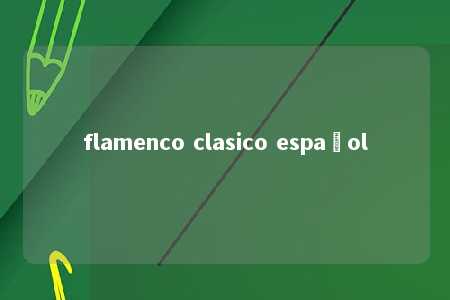 flamenco clasico español