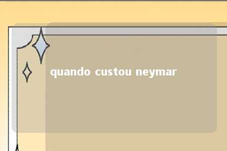 quando custou neymar