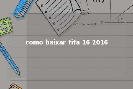 como baixar fifa 16 2016