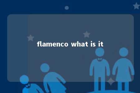 flamenco what is it