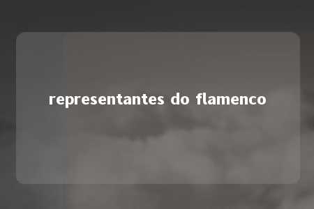 representantes do flamenco