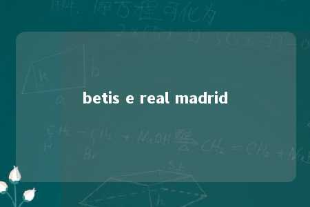 betis e real madrid