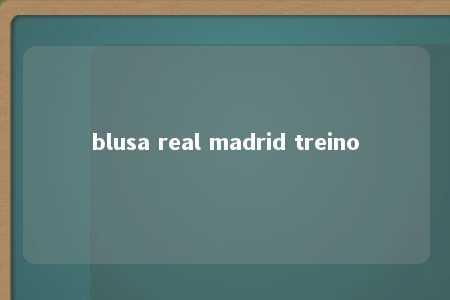 blusa real madrid treino