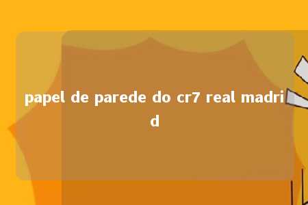 papel de parede do cr7 real madrid