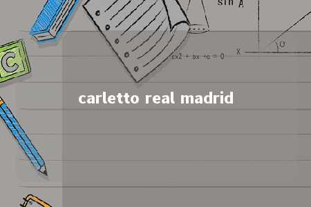 carletto real madrid