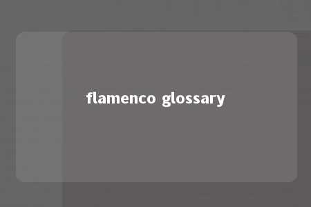 flamenco glossary