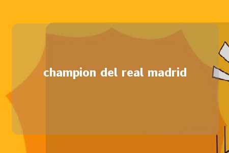 champion del real madrid