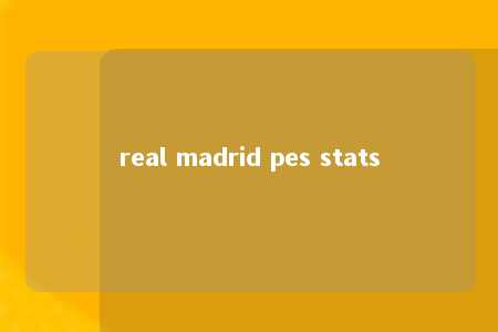 real madrid pes stats