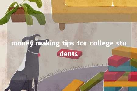 money making tips for college students