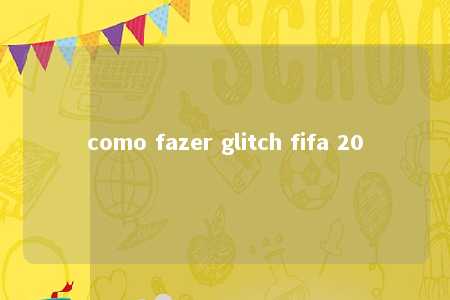 como fazer glitch fifa 20