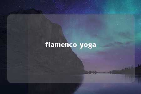 flamenco yoga