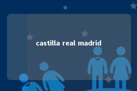 castilla real madrid