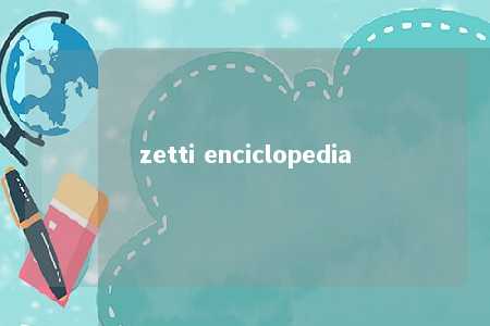 zetti enciclopedia