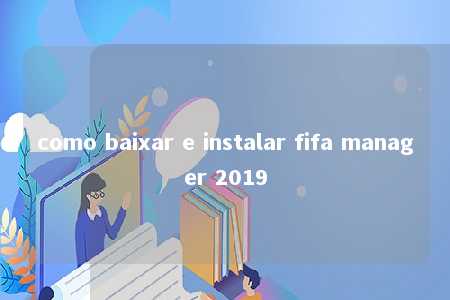 como baixar e instalar fifa manager 2019