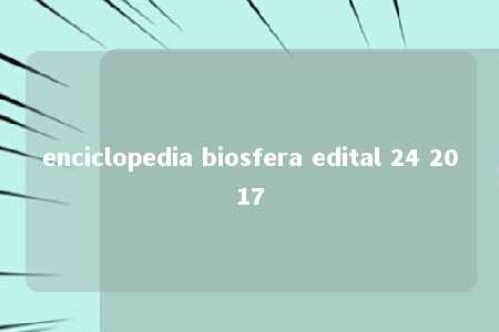 enciclopedia biosfera edital 24 2017