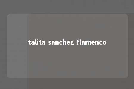 talita sanchez flamenco