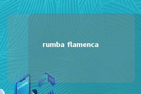 rumba flamenca