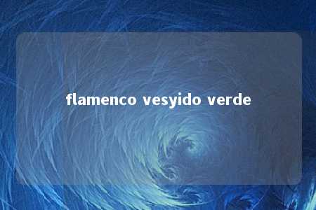 flamenco vesyido verde