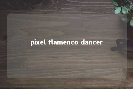 pixel flamenco dancer