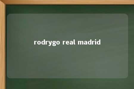 rodrygo real madrid