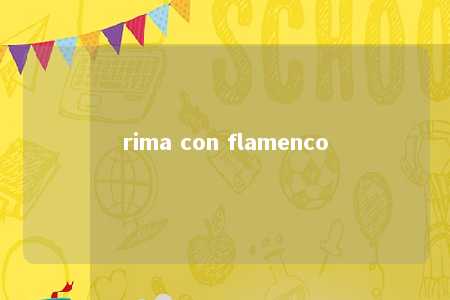 rima con flamenco