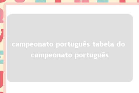 campeonato português tabela do campeonato português