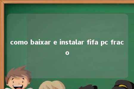 como baixar e instalar fifa pc fraco