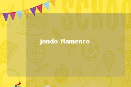 jondo flamenco