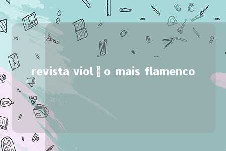 revista violão mais flamenco