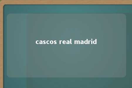 cascos real madrid