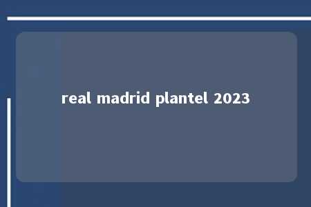 real madrid plantel 2023