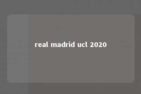 real madrid ucl 2020