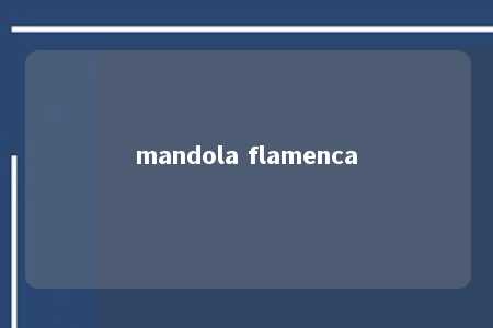 mandola flamenca