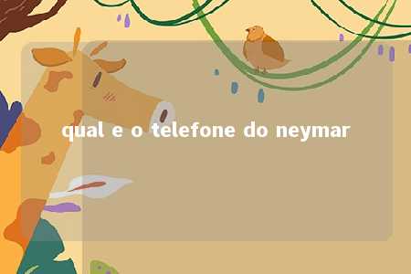 qual e o telefone do neymar