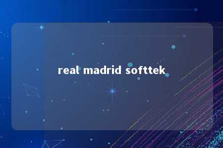 real madrid softtek