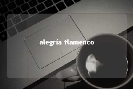 alegría flamenco