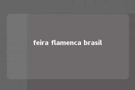 feira flamenca brasil