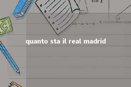 quanto sta il real madrid